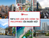 Top 6 Nơi Làm Việc Chính Tại Philippines Của Người Việt
